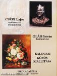 Cséri Lajos szobrász- és éremművész, Oláh István festőművész kalocsai közös kiállítása