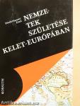Nemzetek születése Kelet-Európában