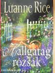 Hallgatag rózsák