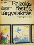 Rajzolás, festés, tárgyalakítás