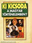 Ki kicsoda a magyar történelemben?