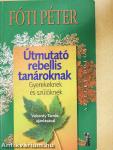 Útmutató rebellis tanároknak