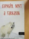 Gyengéd, mint a farkasok