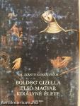 Boldog Gizella első magyar királyné élete