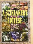 A sziklakert építése