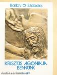 Krisztus agóniája bennünk