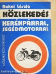Közlekedés kerékpárral, segédmotorral