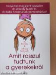 Amit rosszul tudtunk a gyerekekről