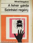 A fehér gárda/Színházi regény