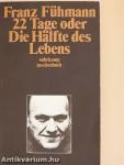 22 Tage oder Die Hälfte des Lebens