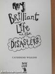 My Brilliant Life and other Disasters