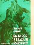Kalandok a brazíliai őserdőben