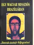 Egy magyar missziós Brazíliában