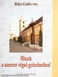 Hiszek a szeretet végső győzelmében!