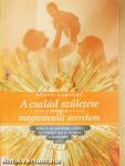 A család születése avagy a megtestesült szerelem