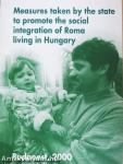 Measures taken by the state to promote the social integration of Roma living in Hungary/Dispositions étatiques en vue de favoriser l'intégration sociale des Tsiganes de Hongrie