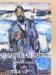 Szegedtől Szegedig - Antológia 2007