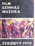 Film-Színház-Muzsika Évkönyv 1970.