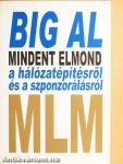 Big Al mindent elmond a hálózatépítésről és a szponzorálásról