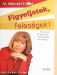Figyeljetek, feleségek!/Figyeljetek, férjek!