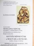 Kettős népnevünk - a MAGYAR és HUNGÁR - eredete, ősisége és értelme