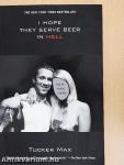 I Hope They Serve Beer in Hell