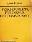 Pszichoanalízis, freudizmus, freudomarxizmus