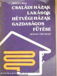 Családi házak, lakások, hétvégi házak gazdaságos fűtése