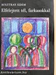 Elfelejtett tél, farkasokkal (dedikált példány)