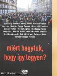 Miért hagytuk, hogy így legyen?