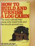 How to Build and Furnish a Log Cabin