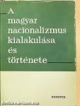 A magyar nacionalizmus kialakulása és története