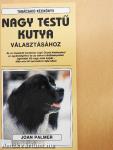Tanácsadó kézikönyv nagy testű kutya választásához