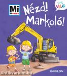 Nézd! Markoló! Mi Micsoda Kicsi világ 11.
