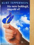 Ha nem boldogít, engedd el!