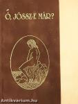 Ó, jössz-e már?