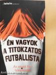 Én vagyok a titokzatos futballista