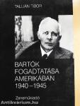 Bartók fogadtatása Amerikában 1940-1945.