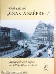 "Csak a szépre..."