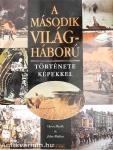 A második világháború története képekkel