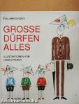 Große Dürfen Alles