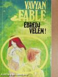 Ébredj velem!