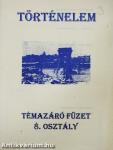 Történelem témazáró füzet 8. osztály