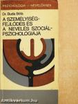 A személyiségfejlődés és a nevelés szociálpszichológiája
