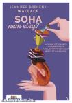 Soha nem elég