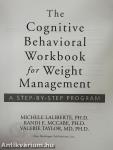 The Cognitive Behavioral Workbook for Weight Management