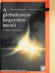 A globalizáció kegyetlen meséi