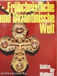 Frühchristliche und Byzantinische Welt