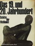 Das 19. und 20. Jahrhundert
