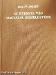 Az istennel még magyarul beszélgetünk
